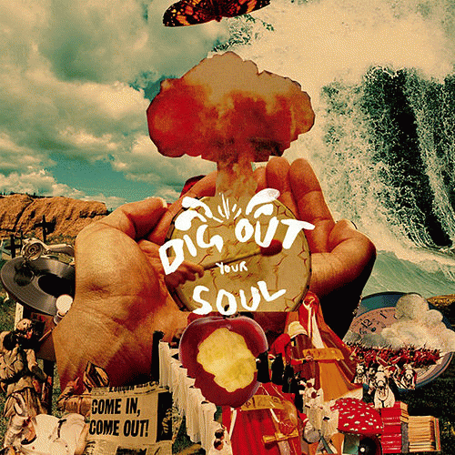  : Dig Out Your Soul